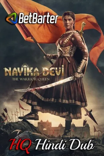Nayika Devi The Warrior Queen 2023 Hindi (HQ Dub) 720p 480p WEB-DL